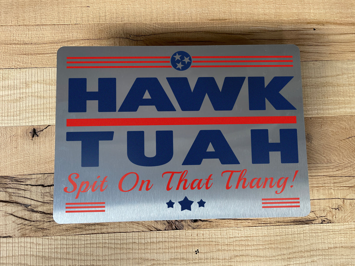 Bord Hawk Tuah ‘Spit on that thang’, aluminium, 20x30cm
